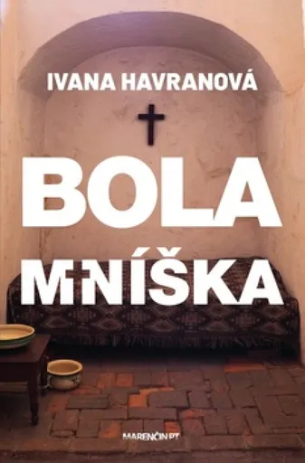 Bola mníška - Ivana Havranová