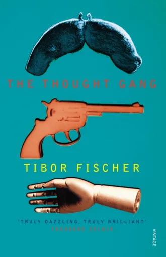 The Thought Gang - Tibor Fischer