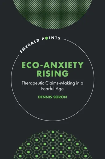 Eco-Anxiety Rising - Dennis  Soron