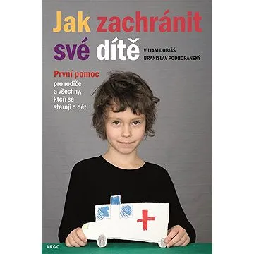 Jak zachránit své dítě (9788025732694)