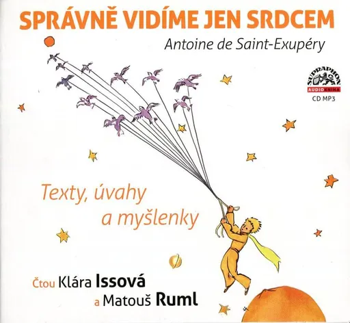Správně vidíme jen srdcem (Antoine de Saint-Exupéry-Issová-Ruml) (MP3-CD)