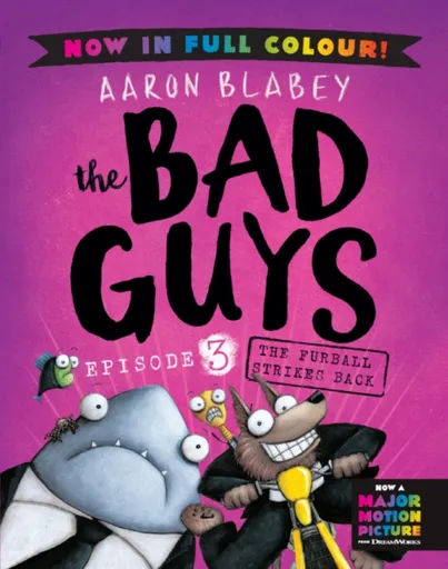 The Bad Guys 3 Colour Edition: The Furball Strikes Back - Aaron Blabey