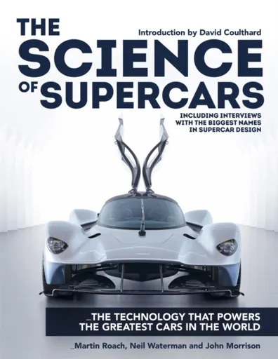 The Science of Supercars - Martin Roach, John Morrison, Neil Waterman