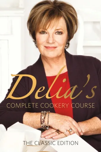 Delia's Complete Cookery Course - Delia Smith