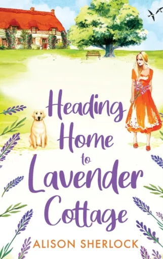 Heading Home to Lavender Cottage - Alison Sherlock