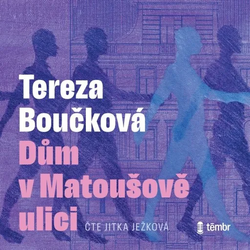 Dům v Matoušově ulici - Tereza Boučková - audiokniha