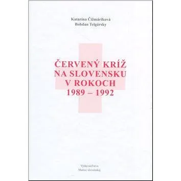 Červený kríž na Slovensku v rokoch 1989-1992 (978-80-8115-120-0)