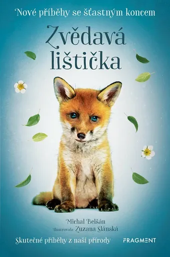 Nové příběhy se šťastným koncem Zvědavá lištička - Zuzana Slánská, Michal Belšán