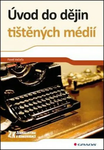 Úvod do dějin tištěných médií - Pavel Večeřa
