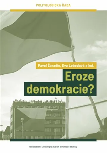 Eroze demokracie? - Eva Lebedová, Pavel Šaradín