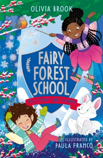 Fairy Forest School: The Snowflake Charm - Olivia Brook