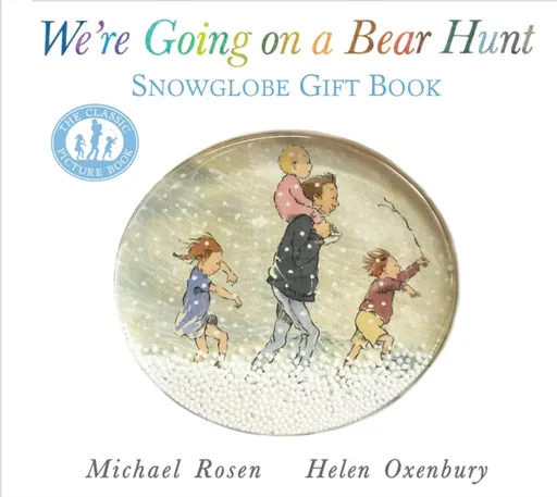 We're Going on a Bear Hunt: Snowglobe Gift Book - Michael Rosen