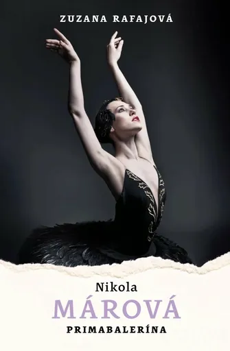 Nikola Márová: Primabalerína - Zuzana Rafajová, Nikola Márová