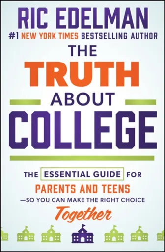 The Truth About College - Ric Edelman