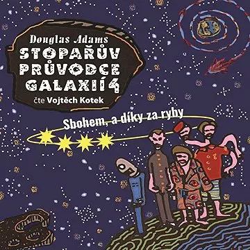 Stopařův průvodce Galaxií 4 - Sbohem a díky za ryby ()