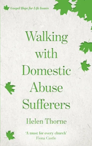 Walking with Domestic Abuse Sufferers - Helen Thorneâ€“Allenson