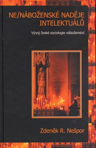 Ne/náboženské naděje intelektuálů - Zdeněk R. Nešpor