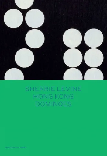 Sherrie Levine: Hong Kong Dominoes - Larry List, Sherrie Levine