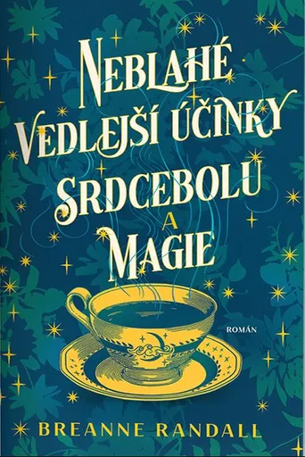 Neblahé vedlejší účinky srdcebolů a magie - Breanne Randall