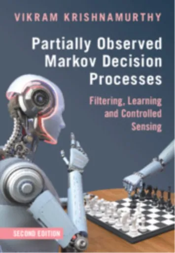 Partially Observed Markov Decision Processes - Vikram  Krishnamurthy