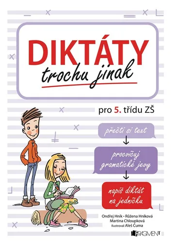 Diktáty trochu jinak pro 5. třídu ZŠ - Ondřej Hník, Martina Chloupková, Růžena Hníková