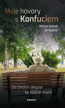 Moje hovory s Konfuciem - Marian Jelínek, Jiří Kuchař