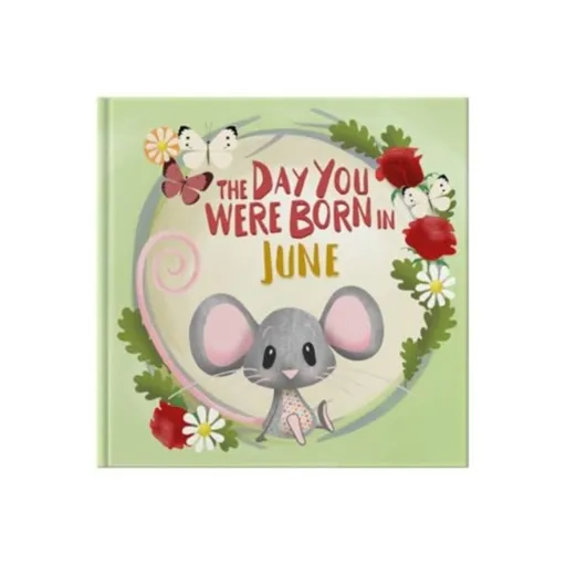 The Day You Were Born In June. . . - Lucy tapper
