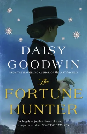 The Fortune Hunter - Daisy Goodwin