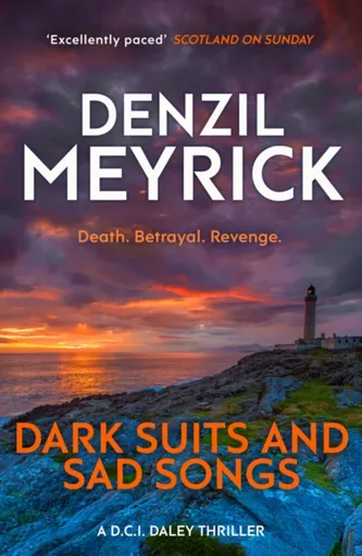 Dark Suits and Sad Songs - Denzil Meyrick