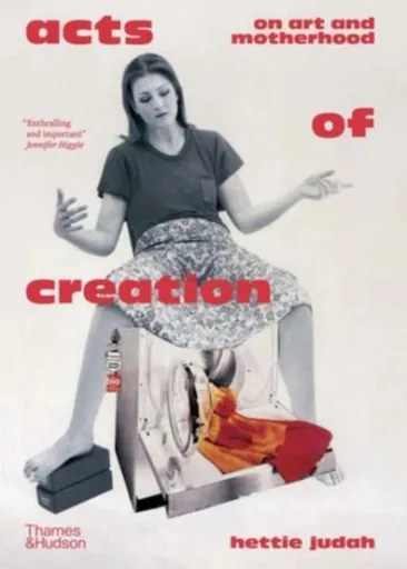 Acts of Creation - Hettie Judah