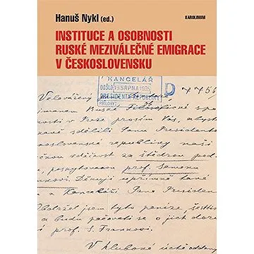 Instituce a osobnosti ruské meziválečné emigrace v Československu (9788024649504)