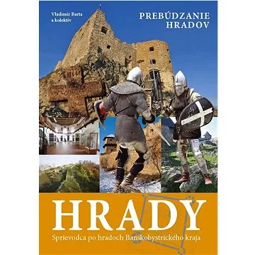 Hrady - Sprievodca po hradoch Banskobystrického kraja (978-80-974462-1-5)