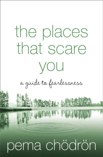 The Places That Scare You - Čhödrön Pema