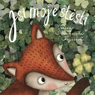 Jsi moje štěstí - Tereza Kaňkovská Kučerová
