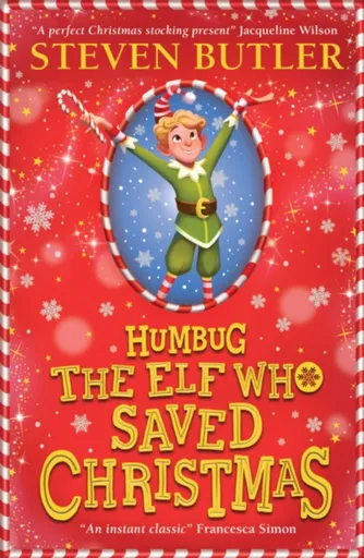 Humbug: the Elf who Saved Christmas - Steven Butler