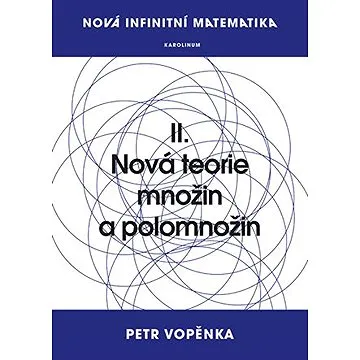 Nová infinitní matematika: II. Nová teorie množin a polomnožin (9788024632186)