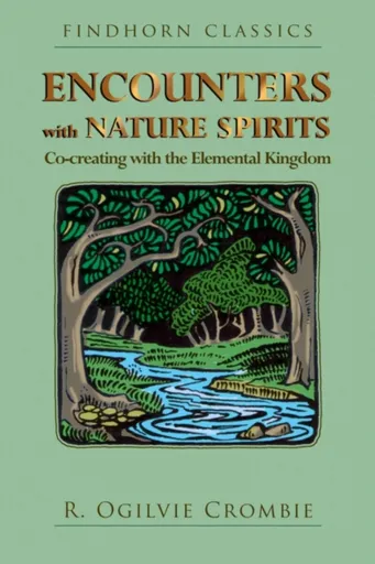 Encounters with Nature Spirits - R. Ogilvie Crombie
