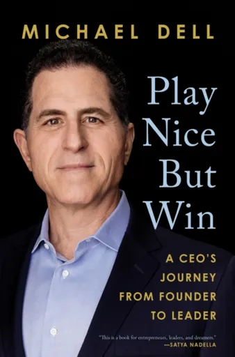 Play Nice but Win - Michael Dell