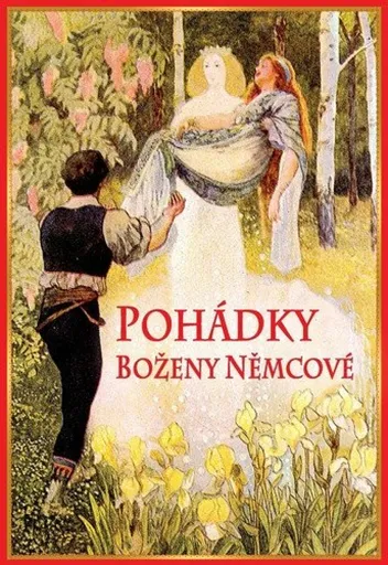 Pohádky Boženy Němcové - Božena Němcová