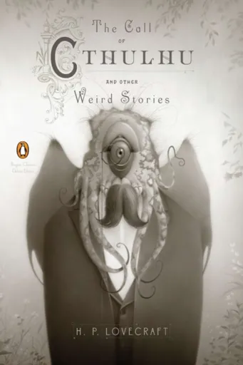 The Call of Cthulhu and Other Weird Stories (Penguin Classics Deluxe Edition) - Howard P. Lovecraft