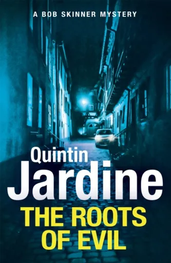 The Roots of Evil - Quintin Jardine