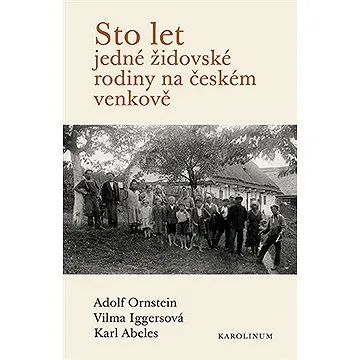 Sto let jedné židovské rodiny na českém venkově (9788024653778)