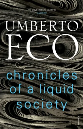 Chronicles of a Liquid Society - Umberto Eco