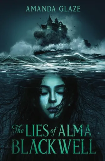 The Lies of Alma Blackwell - Amanda Glaze