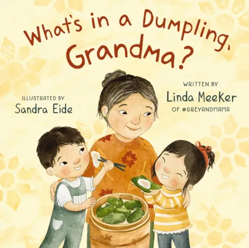 What's in a Dumpling, Grandma? - Linda Meeker
