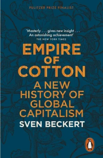 Empire of Cotton - Sven Beckert