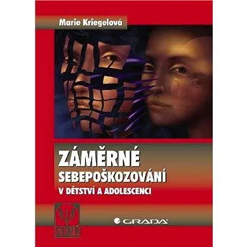 Záměrné sebepoškozování v dětství a adolescenci (978-80-247-2333-4)