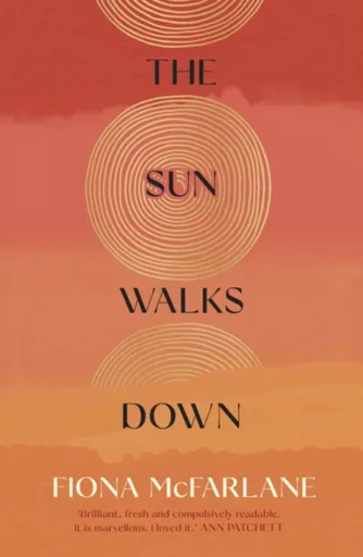 The Sun Walks Down - Fiona McFarlane
