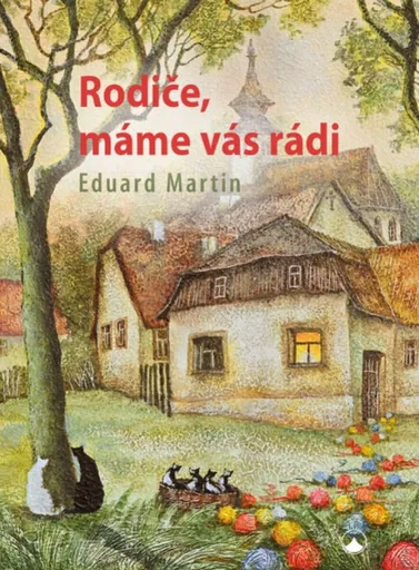 Rodiče, máme vás rádi - Eduard Martin