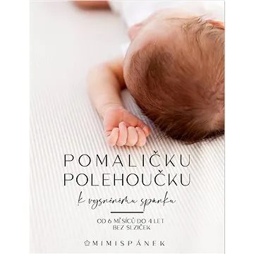 Pomaličku polehoučku k vysněnému spánku (978-80-908421-4-4)